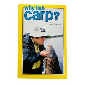 Why Fish Carp? by Dan D. Gapen (1985, Paperback)